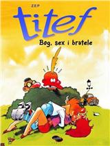 Titef - Bog, sex i bratele